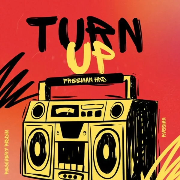 Freeman Hkd - Turn Up (Recovery Riddim)