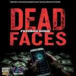 Freeshh Biggz – Dead Faces