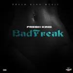 Fresh King – Bad Freak
