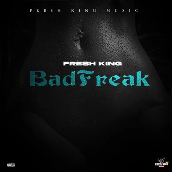 Fresh King - Bad Freak