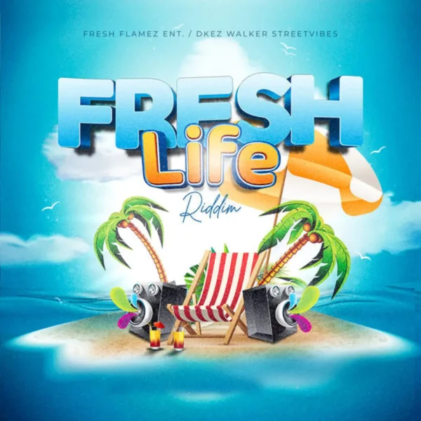 Fresh Life Riddim - Fresh Flamez Entertainment