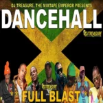 Full Blast Dancehall Mixtape – DJ Treasure
