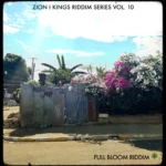 Full Bloom Riddim – Zion High Productions