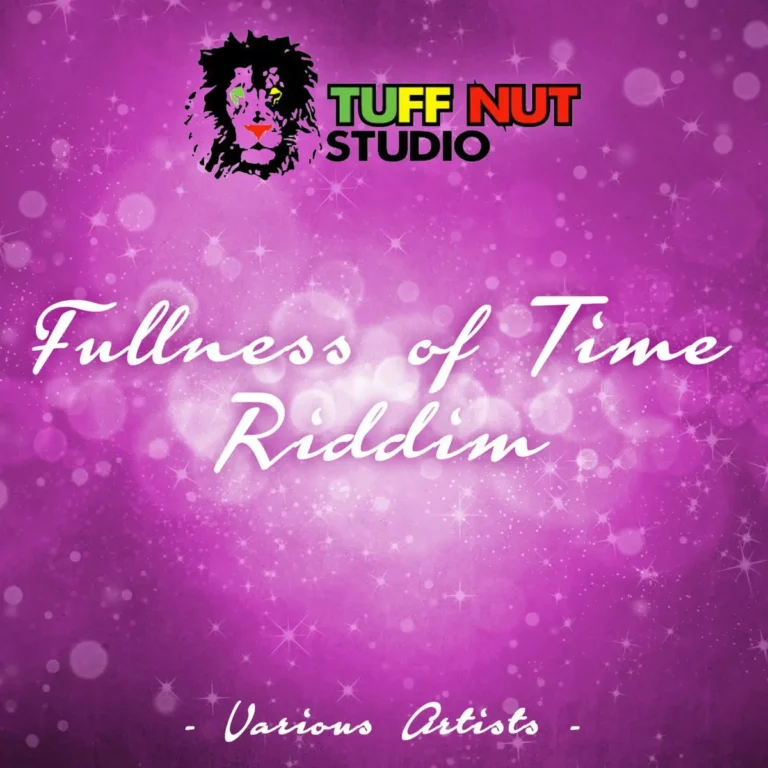 Fullness Of Time Riddim - Tuff Nut Studio