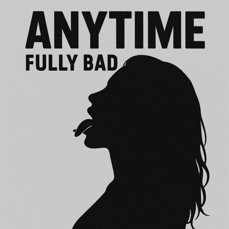 Fully Bad – Anytime Fully Bad - Anytime