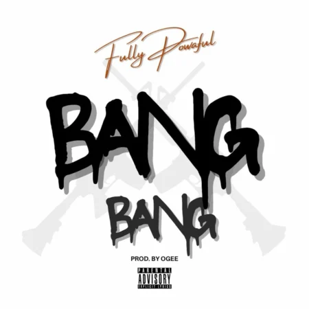 Fully Powaful – Bang Bang Fully Powaful - Bang Bang