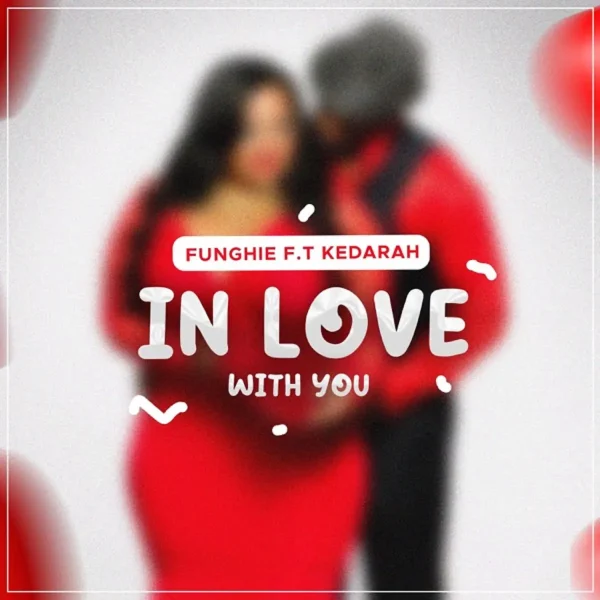 Funghie Ft. Kedarah - In Love With You