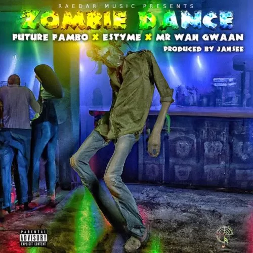 future fambo, estyme & mr wah gwaan - zombie dance