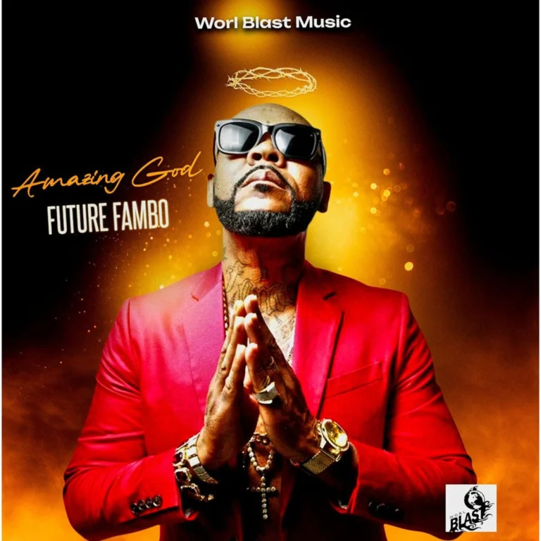Future Fambo – Amazing God Future Fambo - Amazing God