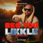Future Fambo – Beg You Likkle
