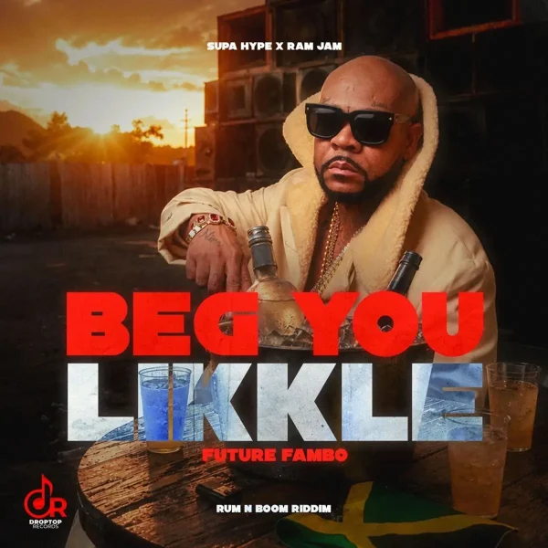 Future Fambo - Beg You Likkle