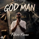 Future Fambo – God Man