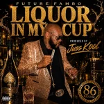 Future Fambo – Liquor In My Cup
