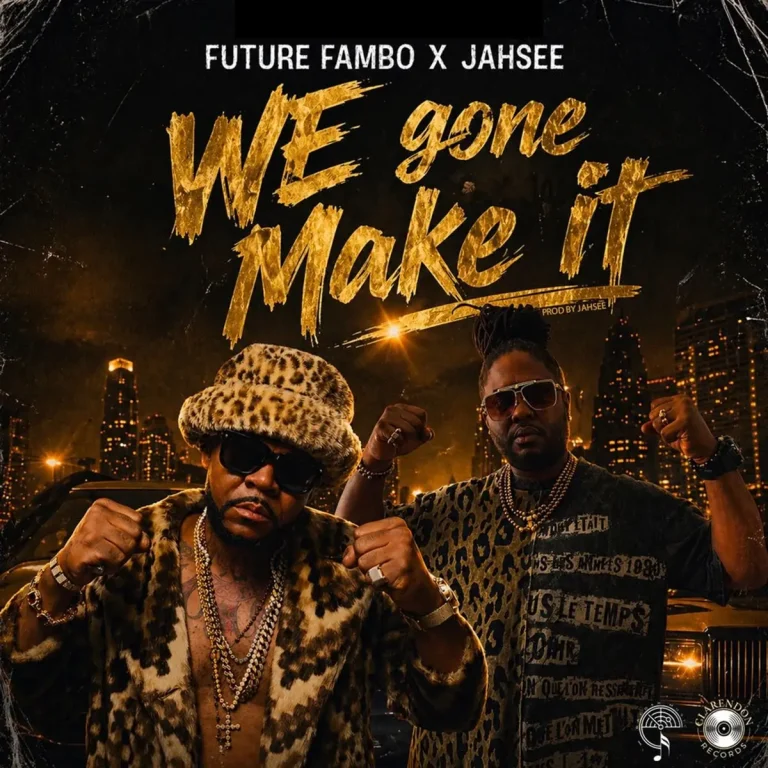Future Fambo x Jahsee – We Gone Make It Future Fambo X Jahsee - We Gone Make It