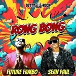 Future Fambo x Sean Paul – Rong Bong