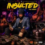 Fya Doops x One East – Insulted