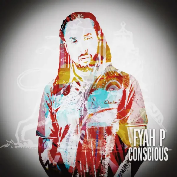 Fyah P Ft. T-jah Music - Conscious