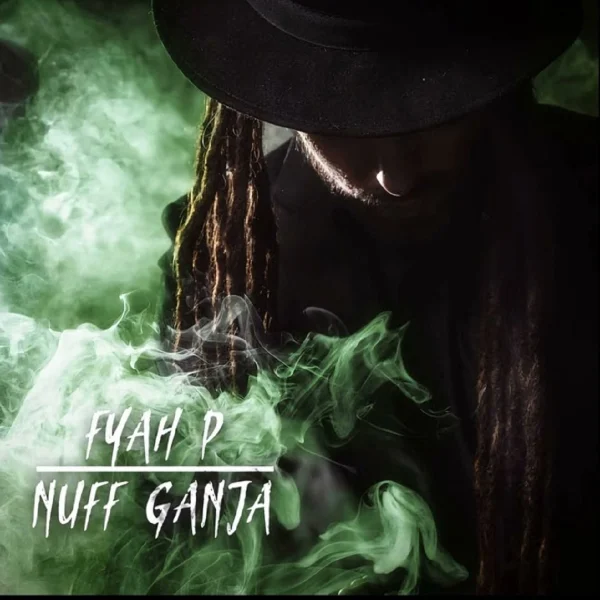 Fyah P - Nuff Ganja