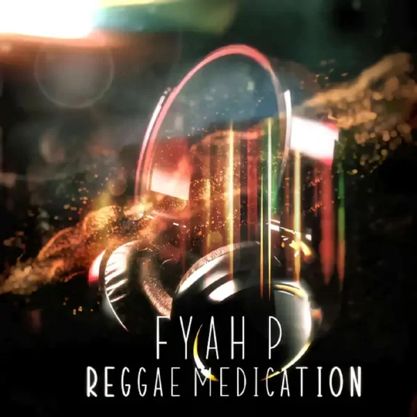 Fyah P - Reggae Medication