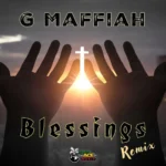 G Maffiah – Blessings (Remix)
