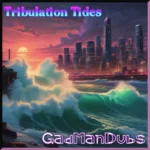 Gadmandubs – Tribulation Tides Dub