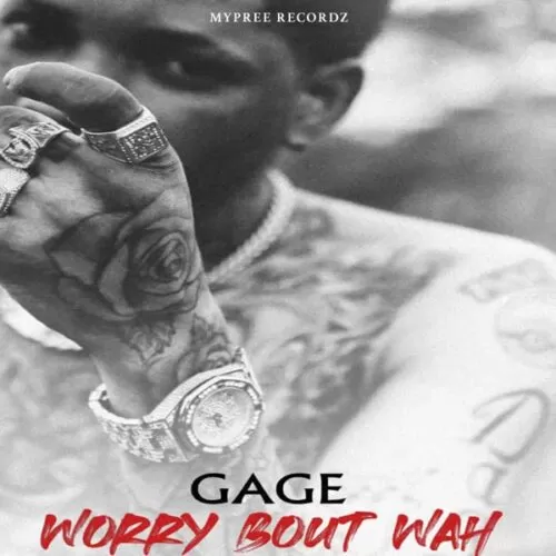 gage - worry bout wah