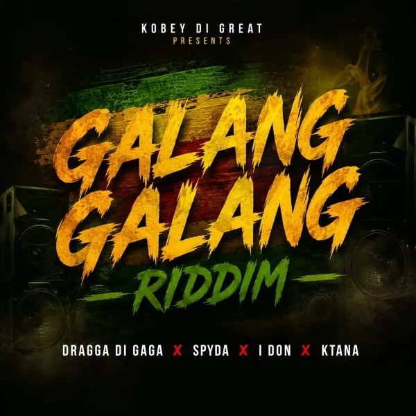 Galang Galang Riddim - Kobey Di Great Galang Galang Riddim - Kobey Di Great