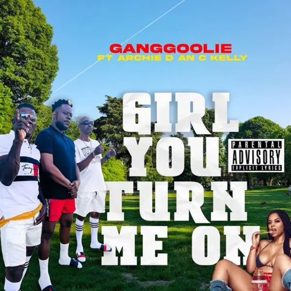 Ganggoolie, Archie D & C Kelly - Girl You Turn Me On