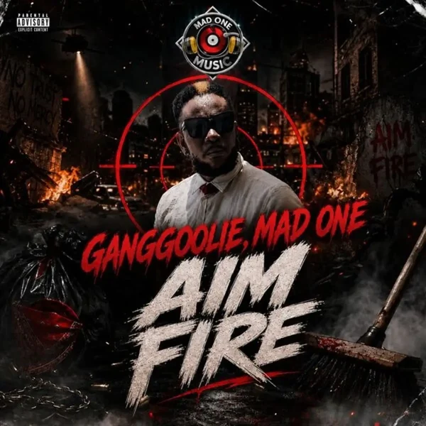 Ganggoolie X Mad One - Aim Fire Ganggoolie X Mad One - Aim Fire