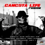 Gangsta Life Riddim – Federal music Entertainment