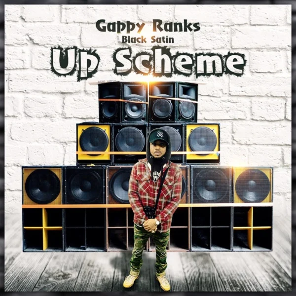 Gappy Ranks X Black Satin - Up Scheme