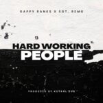 Gappy Ranks x Sgt. Remo – Hard Working People