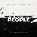 Gappy Ranks x Sgt. Remo – Hard Working People