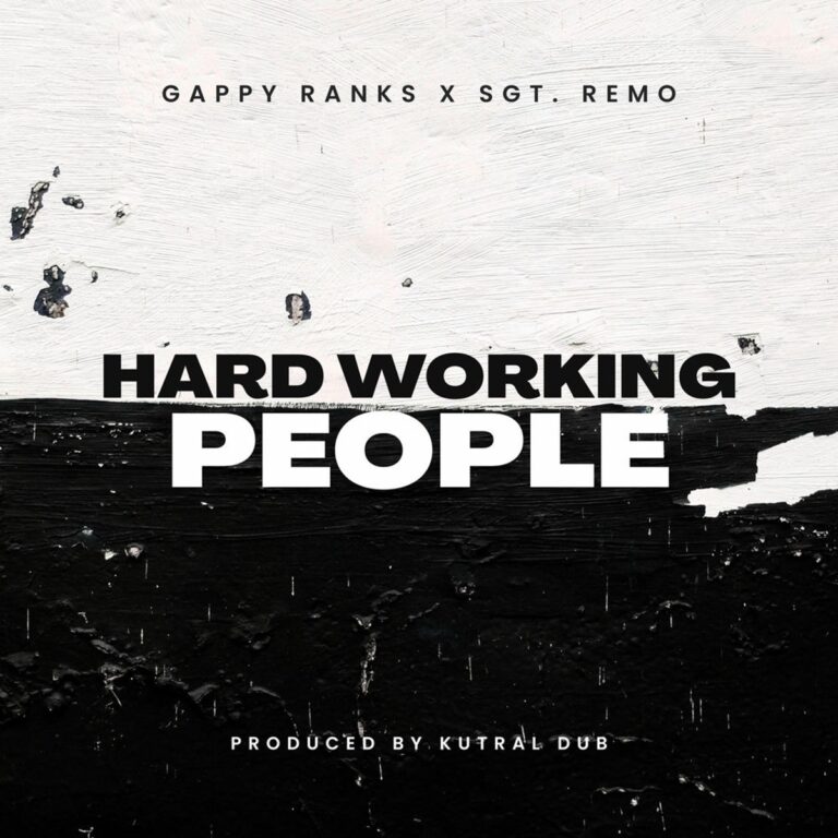 Gappy Ranks X Sgt. Remo - Hard Working People