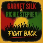 Garnett Silk & Richie Stephens – Fight Back