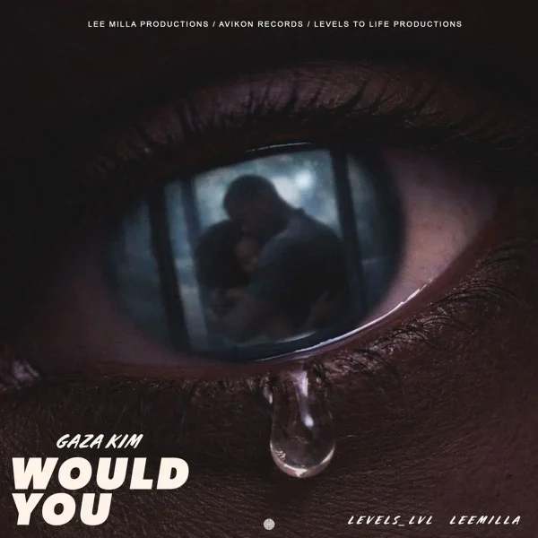 Gaza Kim - Would You