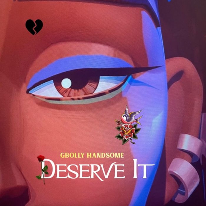 Gbolly Handsome - Deserve It