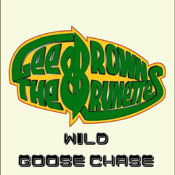 Gee Brown & The Brunettes - Wild Goose Chase