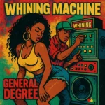 General Degree – Whining Machine