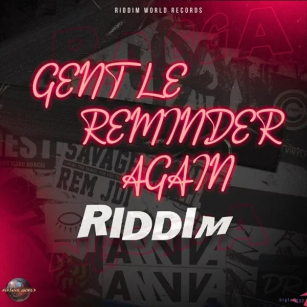 Gentle Reminder Again Riddim - Riddim World Records