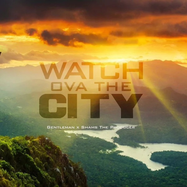 Gentleman X Shams The Producer - Watch Ova The City