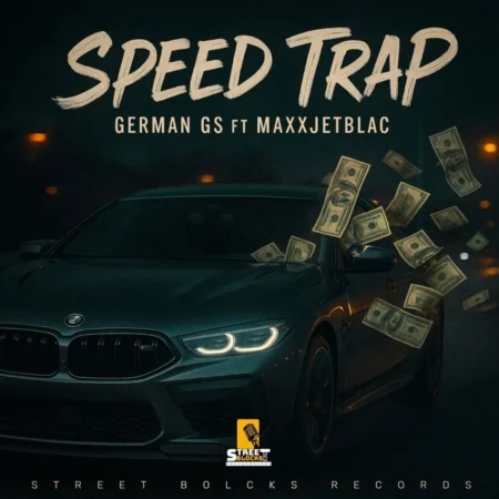German Gs Ft. Maxxjetblac - Speed Trap