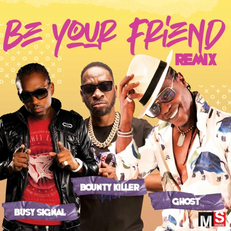 Ghost Ft. Bounty Killer & Busy Signal – Be Your Friend (Remix) Ghost Ft. Bounty Killer & Busy Signal - Be Your Friend (remix)