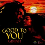 Ginjah – Good To You
