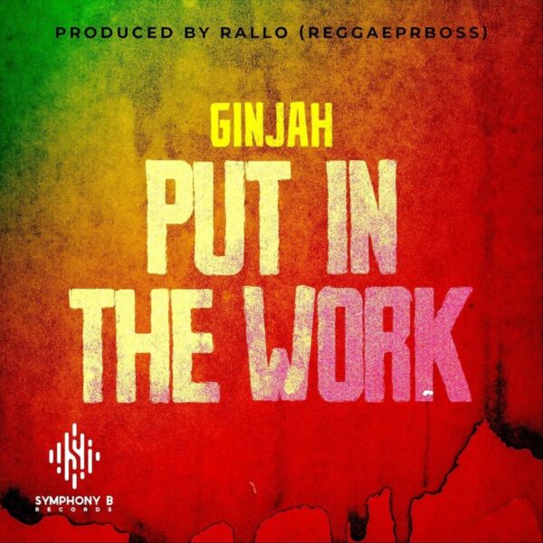 Ginjah – Put In The Work Ginjah - Put In The Work