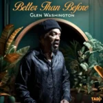 Glen Washington – Better Than Before