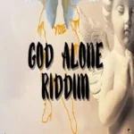 God Alone Riddim – Yard Style Entertainment