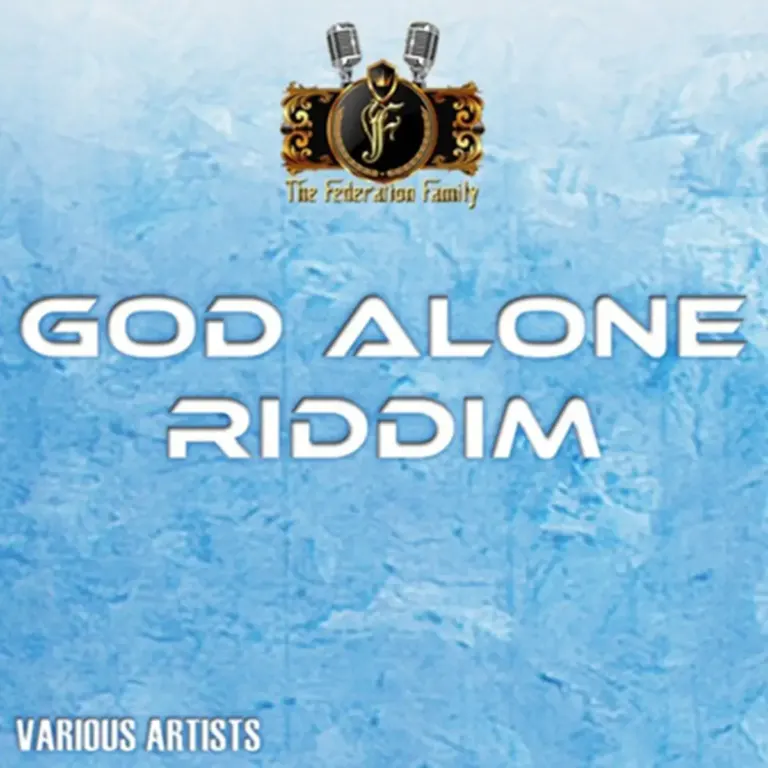 God Alone Riddim - The Federation Family