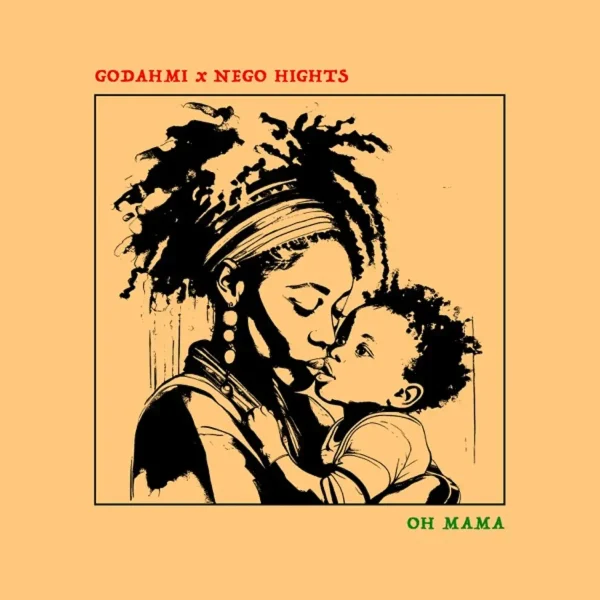 Godahmi & Nego Hights - Oh Mama