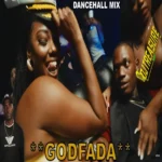 Godfada Dancehall Mix – Dj Treasure